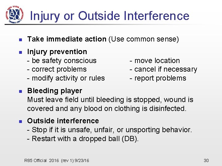 Injury or Outside Interference n n Take immediate action (Use common sense) Injury prevention