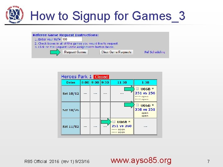 How to Signup for Games_3 R 85 Official 2016 (rev 1) 9/23/16 www. ayso