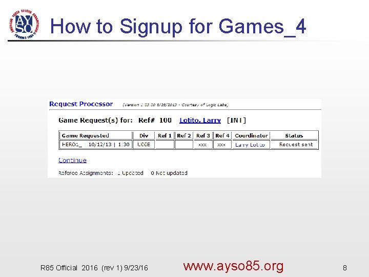 How to Signup for Games_4 R 85 Official 2016 (rev 1) 9/23/16 www. ayso