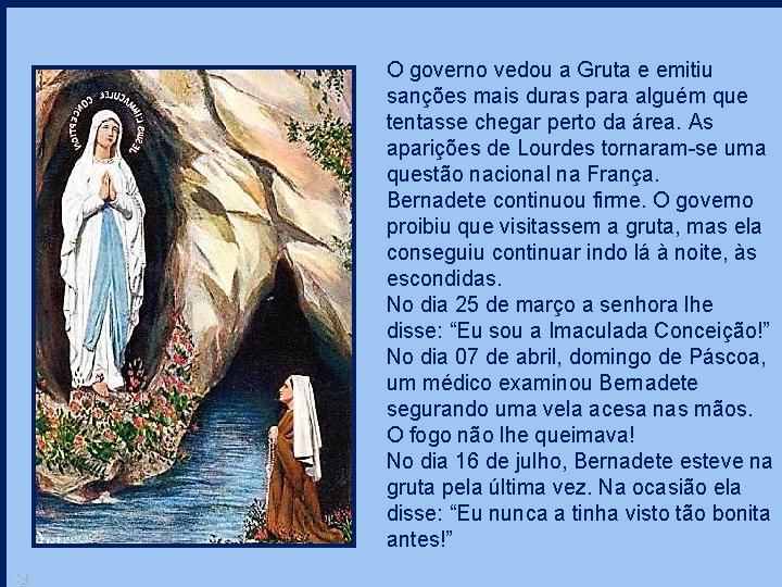 O governo vedou a Gruta e emitiu sanções mais duras para alguém que tentasse