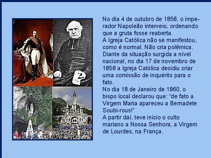 No dia 4 de outubro de 1858, o imperador Napoleão interveio, ordenando que a