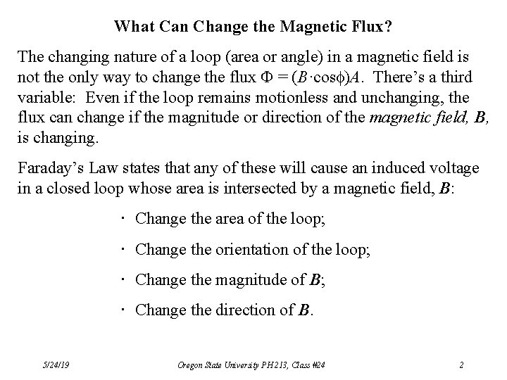 What Can Change the Magnetic Flux? The changing nature of a loop (area or