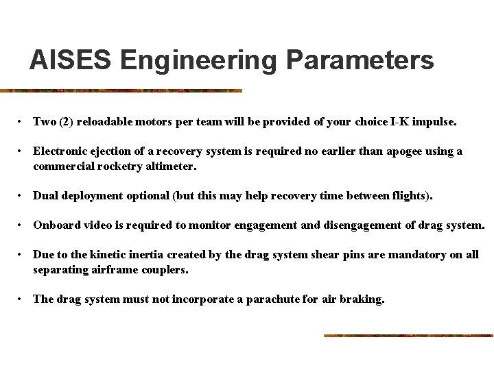 AISES Engineering Parameters • Two (2) reloadable motors per team will be provided of