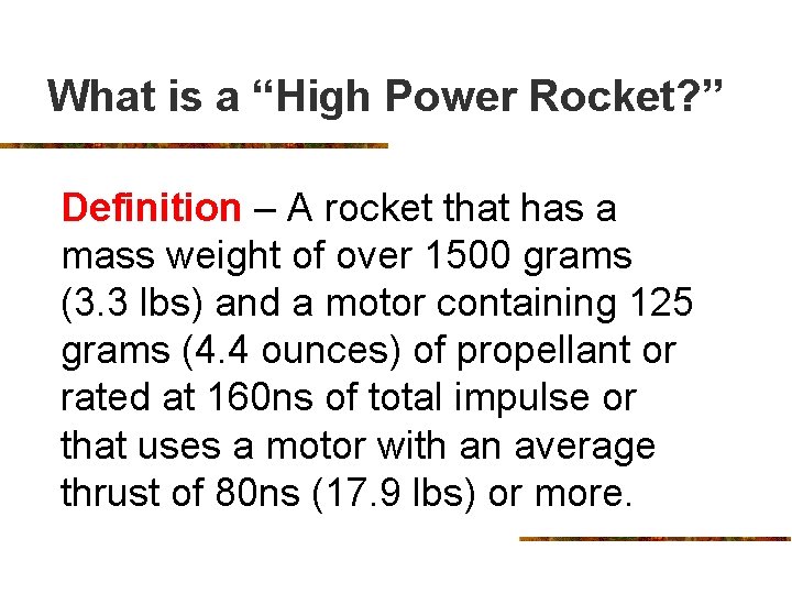 What is a “High Power Rocket? ” Definition – A rocket that has a