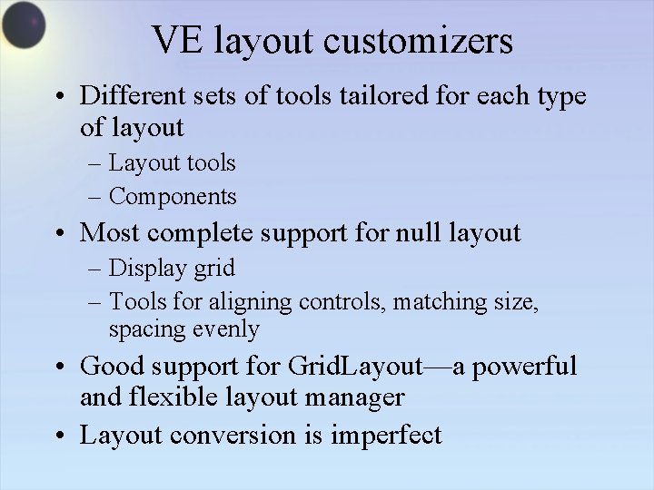 VE layout customizers • Different sets of tools tailored for each type of layout