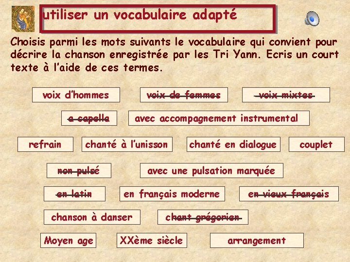 utiliser un vocabulaire adapté Choisis parmi les mots suivants le vocabulaire qui convient pour