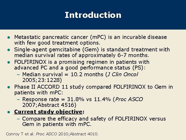 Introduction l l l Metastatic pancreatic cancer (m. PC) is an incurable disease with