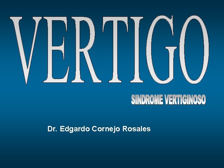 Dr. Edgardo Cornejo Rosales 