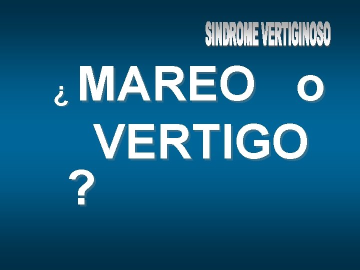 MAREO o VERTIGO ? ¿ 