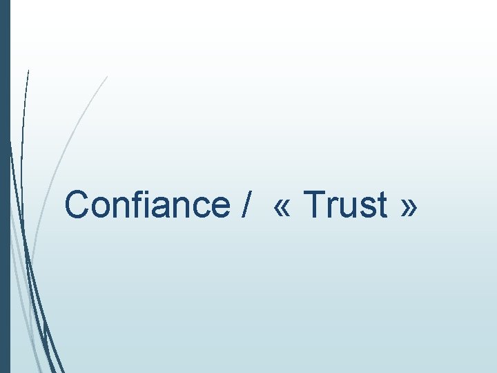 Confiance / « Trust » 