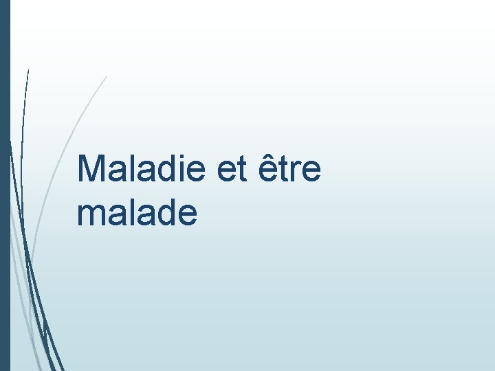 Maladie et être malade 