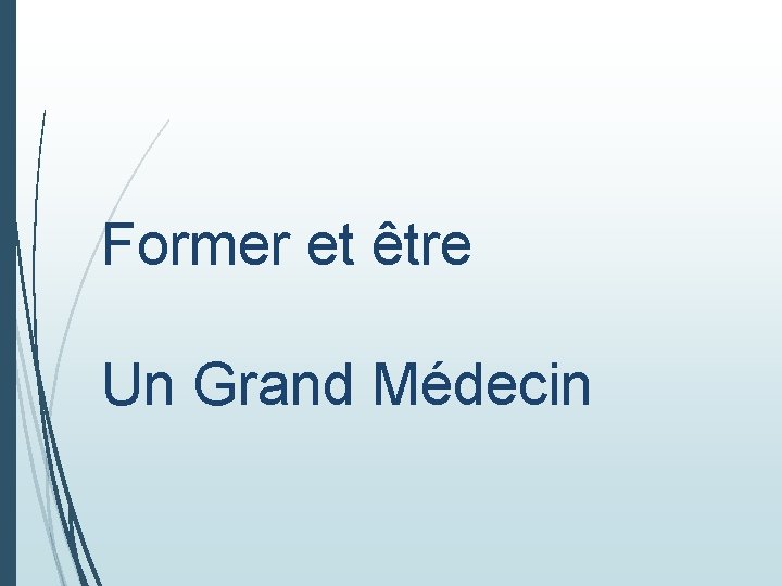 Former et être Un Grand Médecin 