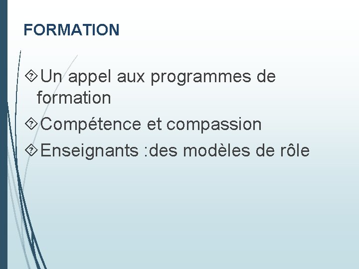 FORMATION Un appel aux programmes de formation Compétence et compassion Enseignants : des modèles