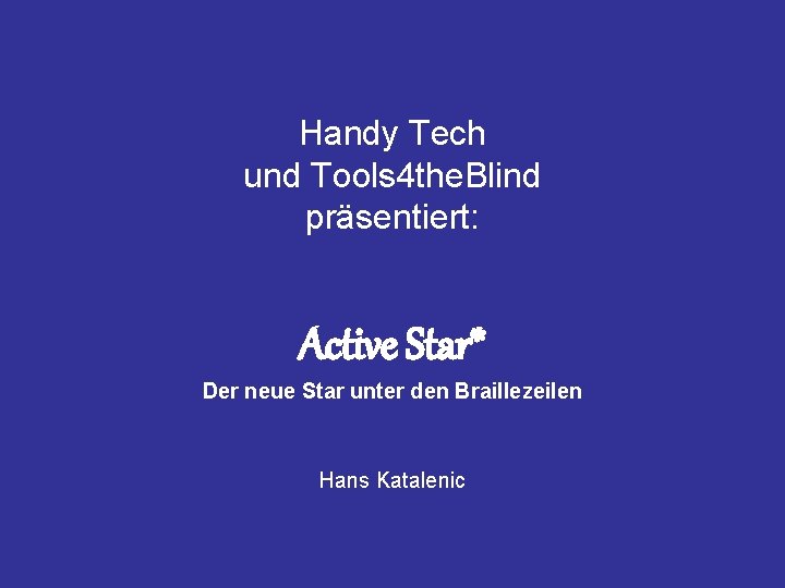 Handy Tech und Tools 4 the. Blind präsentiert: Active Star* Der neue Star unter