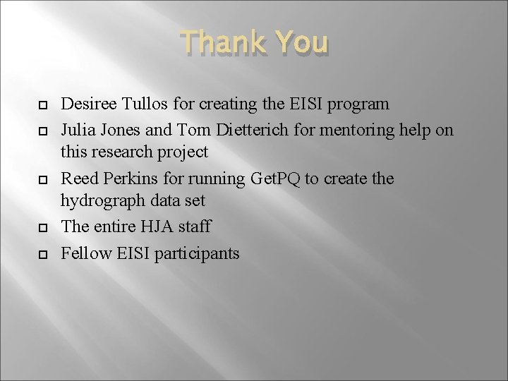 Thank You Desiree Tullos for creating the EISI program Julia Jones and Tom Dietterich