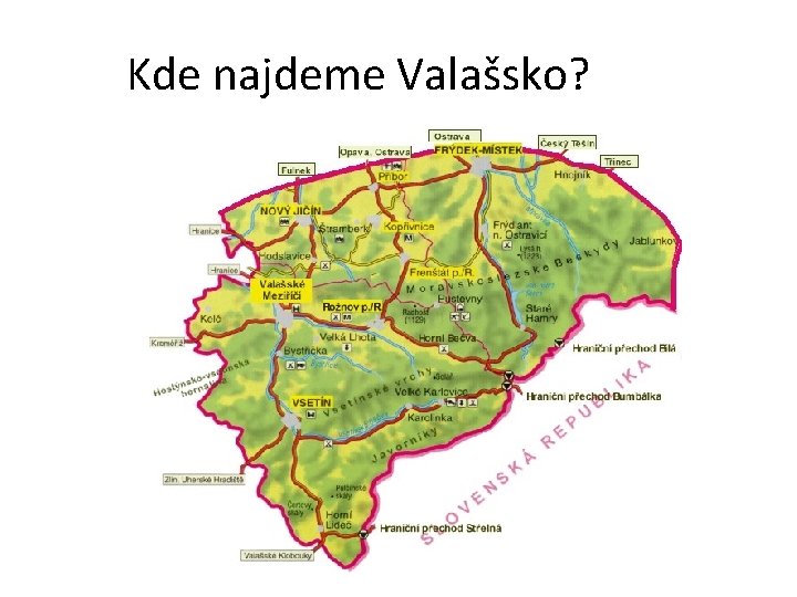 Kde najdeme Valašsko? 