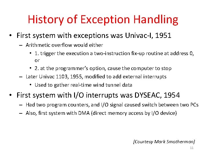 History of Exception Handling • First system with exceptions was Univac-I, 1951 – Arithmetic