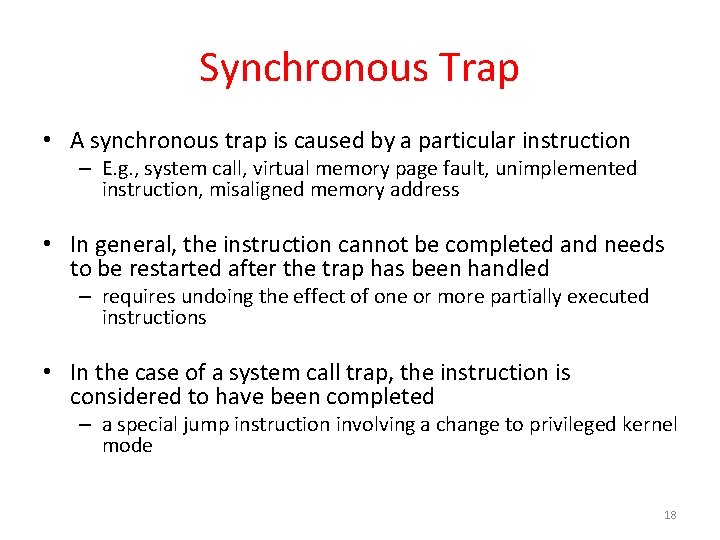 Synchronous Trap • A synchronous trap is caused by a particular instruction – E.