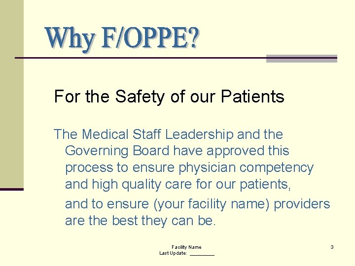 For the Safety of our Patients The Medical Staff Leadership and the Governing Board