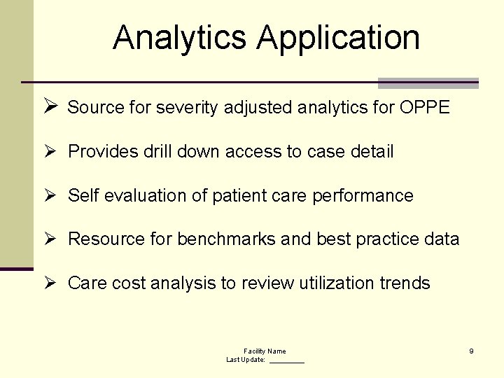 Analytics Application Ø Source for severity adjusted analytics for OPPE Ø Provides drill down