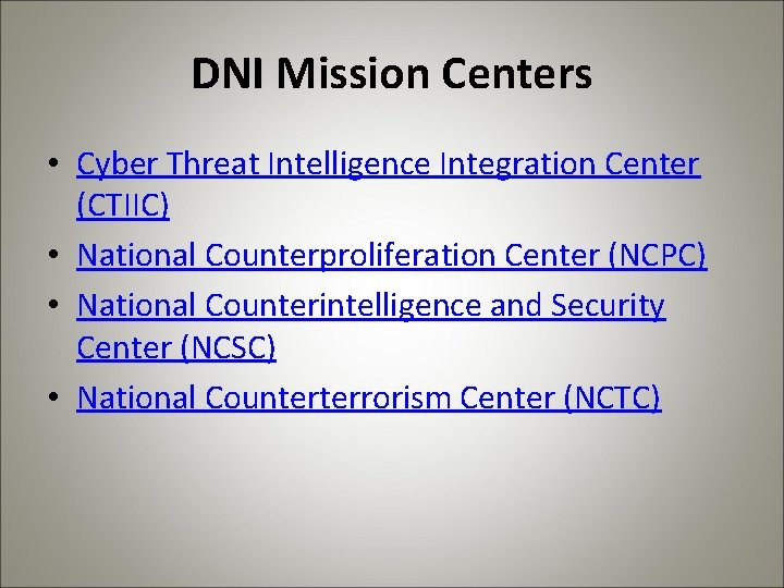 DNI Mission Centers • Cyber Threat Intelligence Integration Center (CTIIC) • National Counterproliferation Center