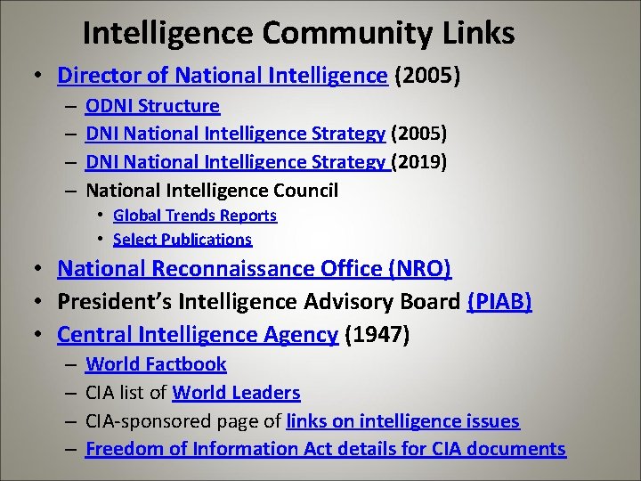 Intelligence Community Links • Director of National Intelligence (2005) – – ODNI Structure DNI
