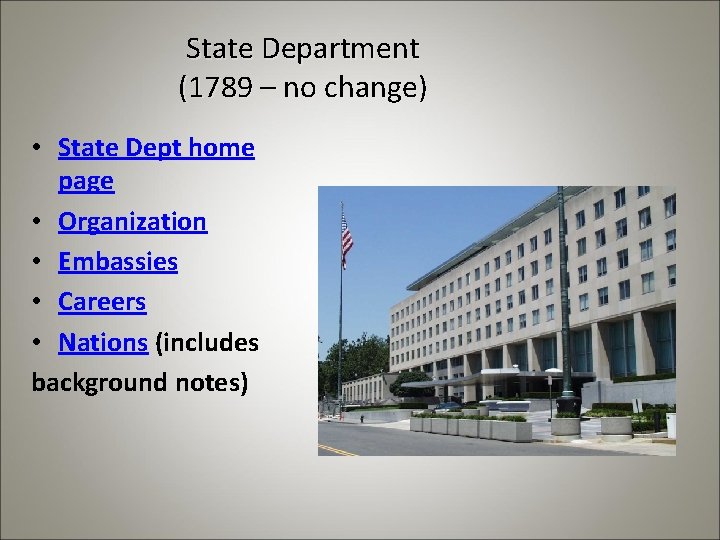 State Department (1789 – no change) • State Dept home page • Organization •