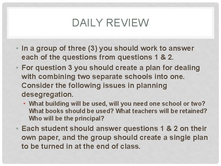 DAILY REVIEW • In a group of three (3) you should work to answer DAILY REVIEW • In a group of three (3) you should work to answer