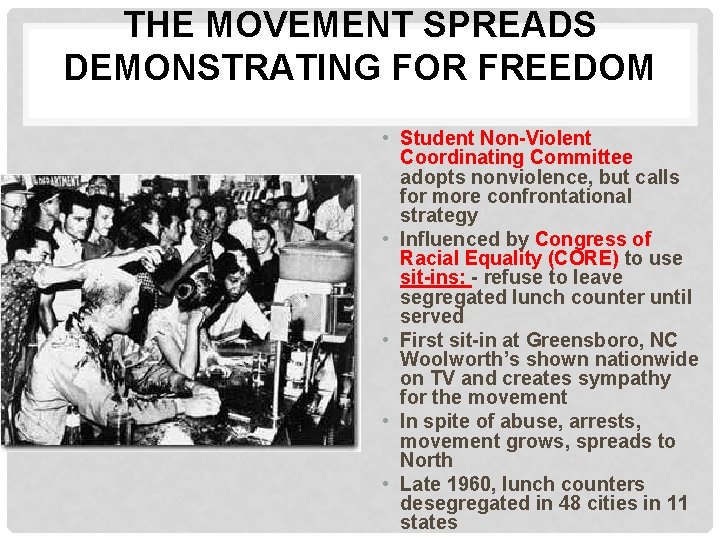 THE MOVEMENT SPREADS DEMONSTRATING FOR FREEDOM • Student Non-Violent Coordinating Committee adopts nonviolence, but THE MOVEMENT SPREADS DEMONSTRATING FOR FREEDOM • Student Non-Violent Coordinating Committee adopts nonviolence, but