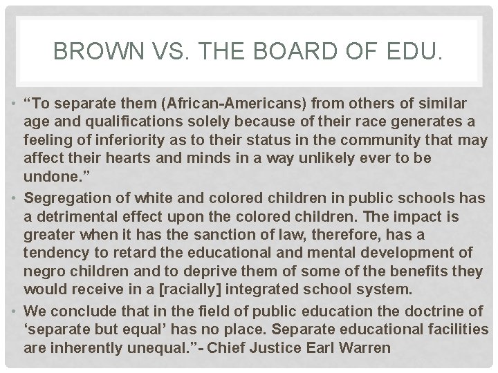 BROWN VS. THE BOARD OF EDU. • “To separate them (African-Americans) from others of BROWN VS. THE BOARD OF EDU. • “To separate them (African-Americans) from others of