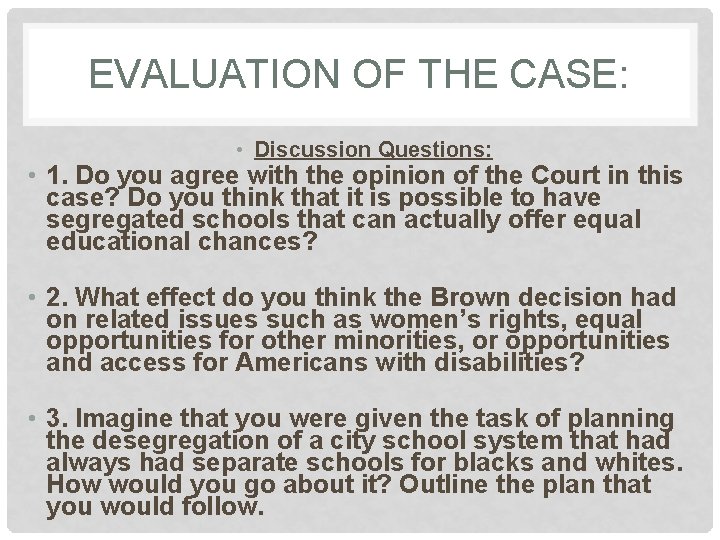 EVALUATION OF THE CASE: • Discussion Questions: • 1. Do you agree with the EVALUATION OF THE CASE: • Discussion Questions: • 1. Do you agree with the