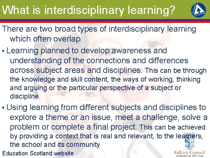 What is interdisciplinary learning? There are two broad types of interdisciplinary learning which often