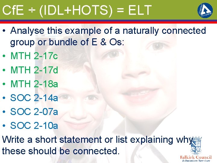 Cf. E ÷ (IDL+HOTS) = ELT • Analyse this example of a naturally connected