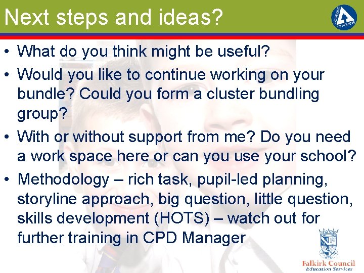 Next steps and ideas? • What do you think might be useful? • Would