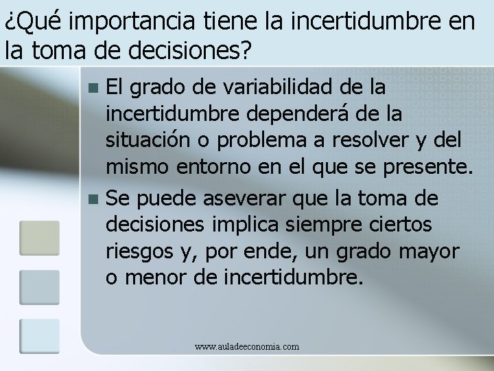 ¿Qué importancia tiene la incertidumbre en la toma de decisiones? El grado de variabilidad