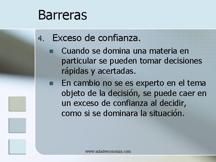 Barreras 4. Exceso de confianza. n n Cuando se domina una materia en particular