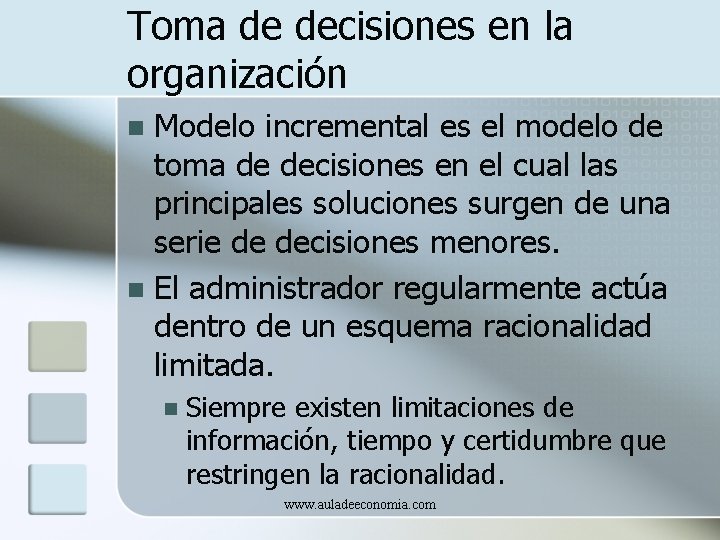 Toma de decisiones en la organización Modelo incremental es el modelo de toma de