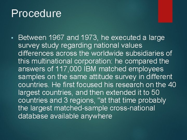 Procedure • Between 1967 and 1973, he executed a large survey study regarding national