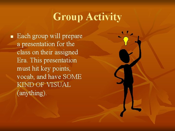 Group Activity n Each group will prepare a presentation for the class on their
