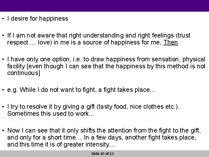  • I desire for happiness • If I am not aware that right