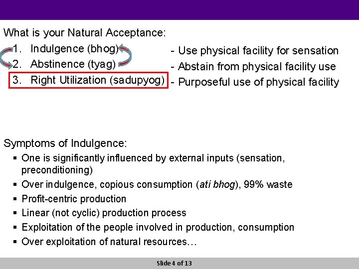 What is your Natural Acceptance: 1. Indulgence (bhog) - Use physical facility for sensation