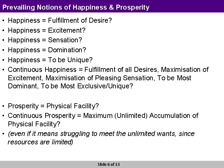 Prevailing Notions of Happiness & Prosperity • • • Happiness = Fulfillment of Desire?