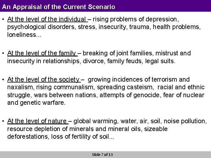 An Appraisal of the Current Scenario • At the level of the individual –