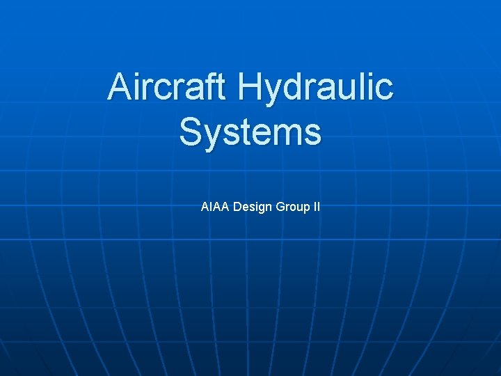 Aircraft Hydraulic Systems AIAA Design Group II 