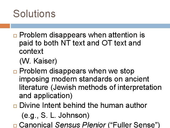 Solutions Problem disappears when attention is paid to both NT text and OT text