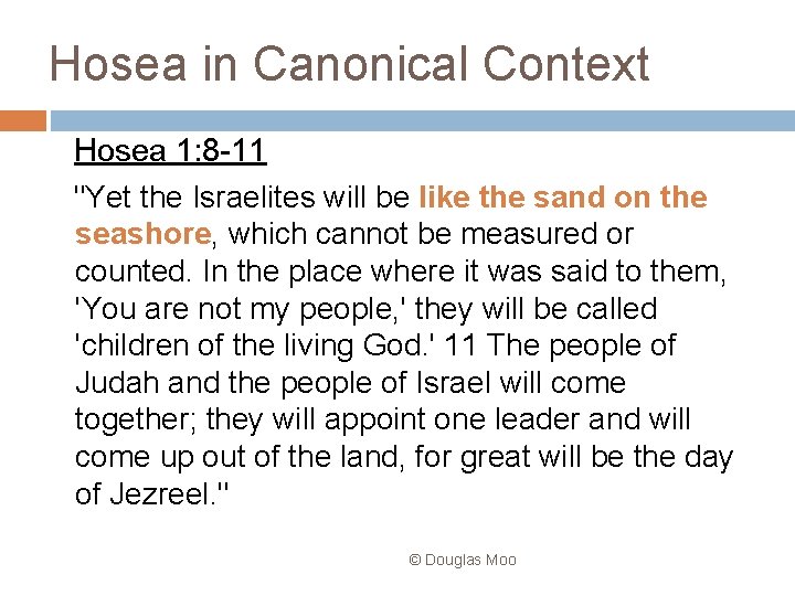 Hosea in Canonical Context Hosea 1: 8 -11 "Yet the Israelites will be like