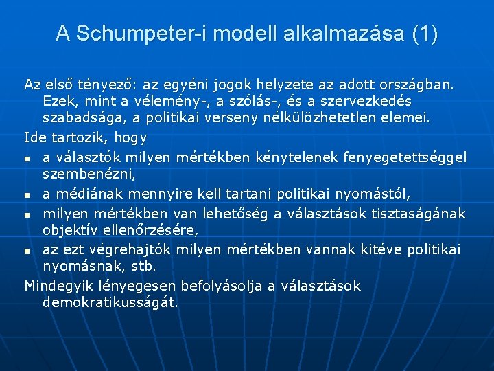 A Schumpeter-i modell alkalmazása (1) Az első tényező: az egyéni jogok helyzete az adott