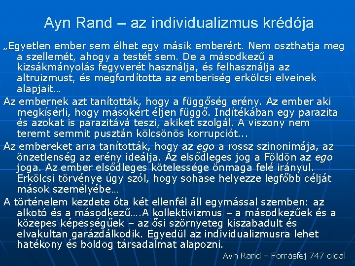 Ayn Rand – az individualizmus krédója „Egyetlen ember sem élhet egy másik emberért. Nem