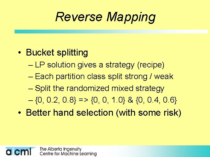 Reverse Mapping • Bucket splitting – LP solution gives a strategy (recipe) – Each