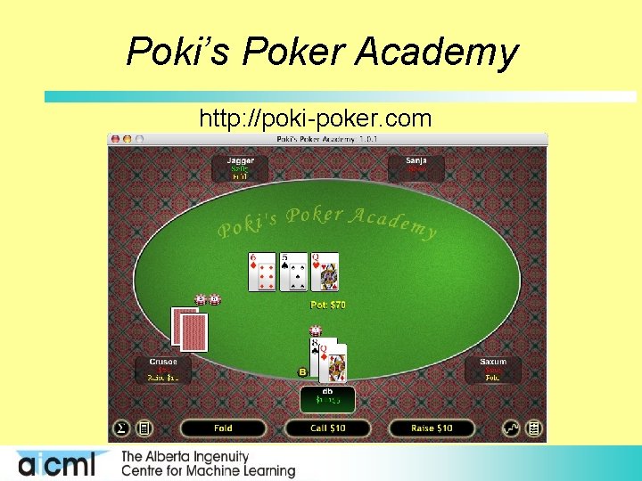 Poki’s Poker Academy http: //poki-poker. com 